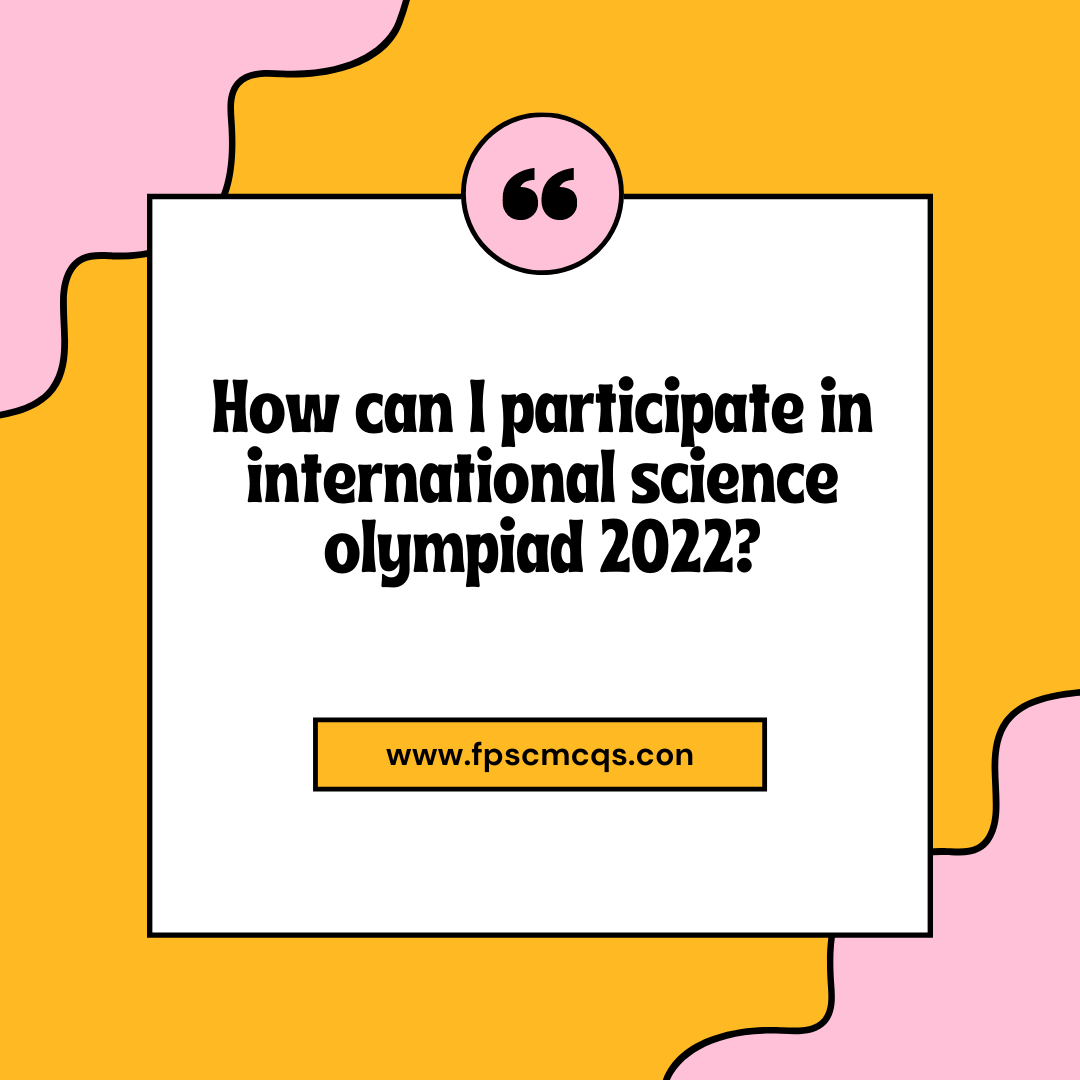 How can I participate in International Science Olympiad 2022